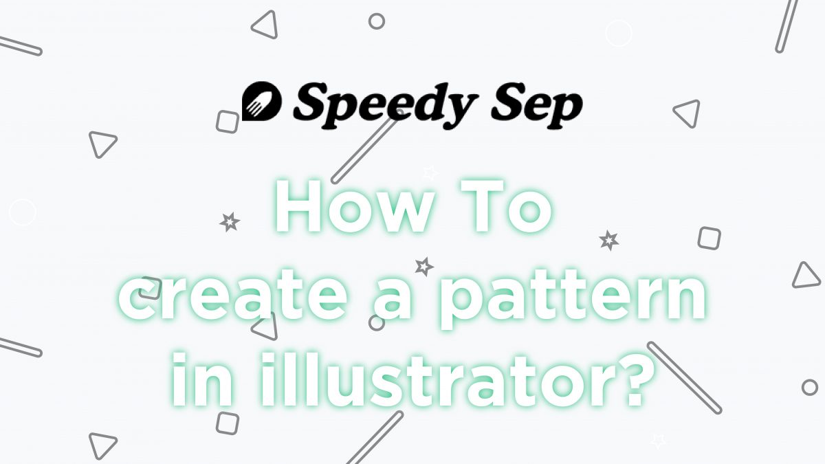 Pattern In Abode Illustrator #speedysep #poweringtheprint