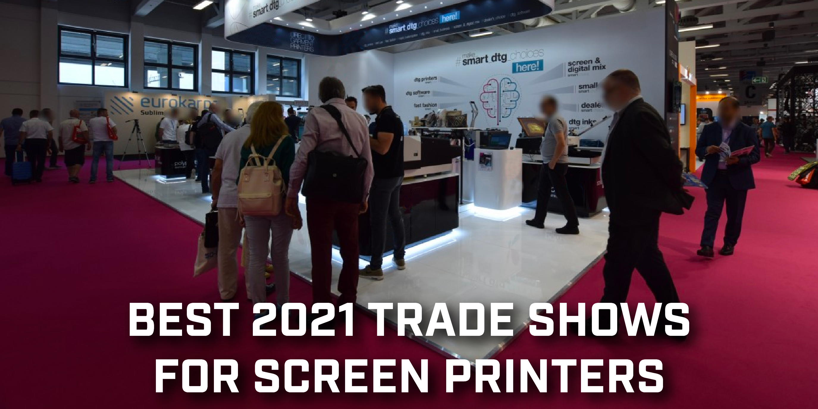 Best 2021 Trade Shows for Screen Printers