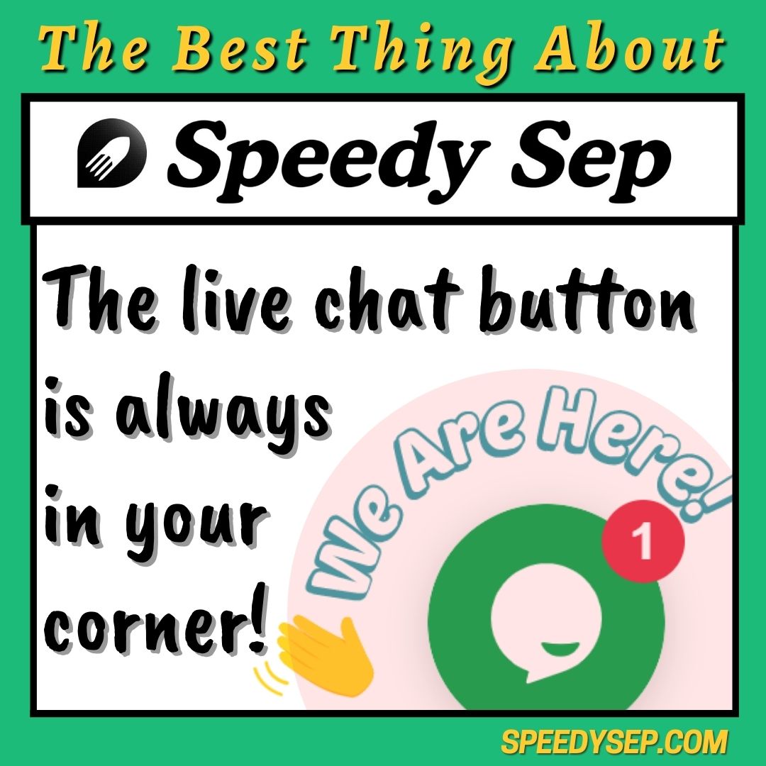 The live chat button is always in your corner!